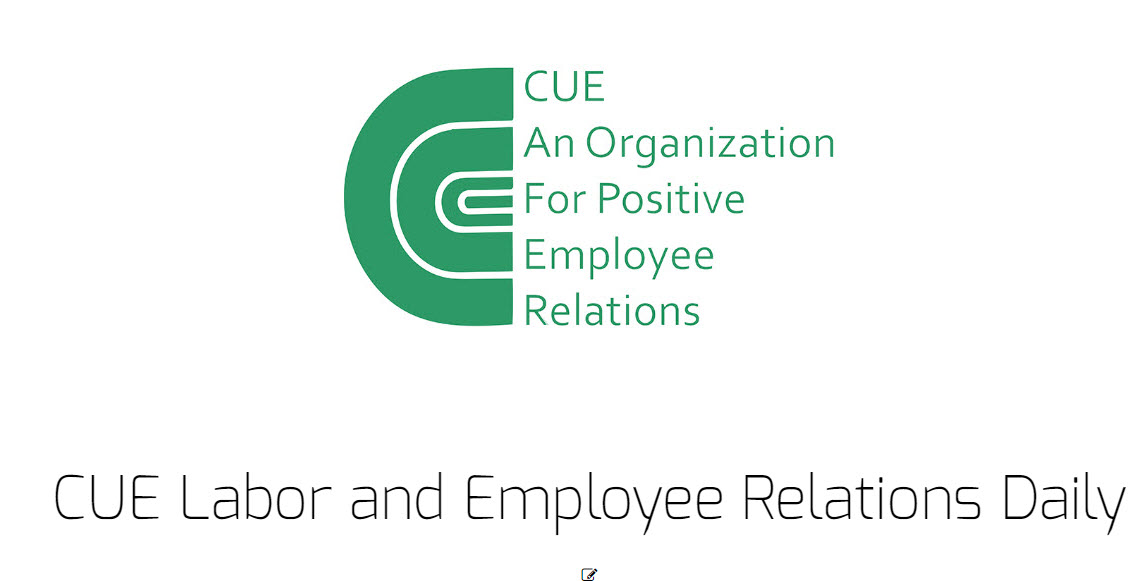 CUE Labor and Employee Relations News - daily!